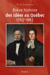 Brève histoire des idées au Québec (1763-1965)