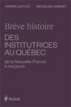 Brève histoire des institutrices au Québec de la Nouvelle-France à nos jours