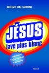 Jésus lave plus blanc