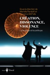 Création, dissonance, violence