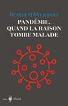 Pandémie, quand la raison tombe malade